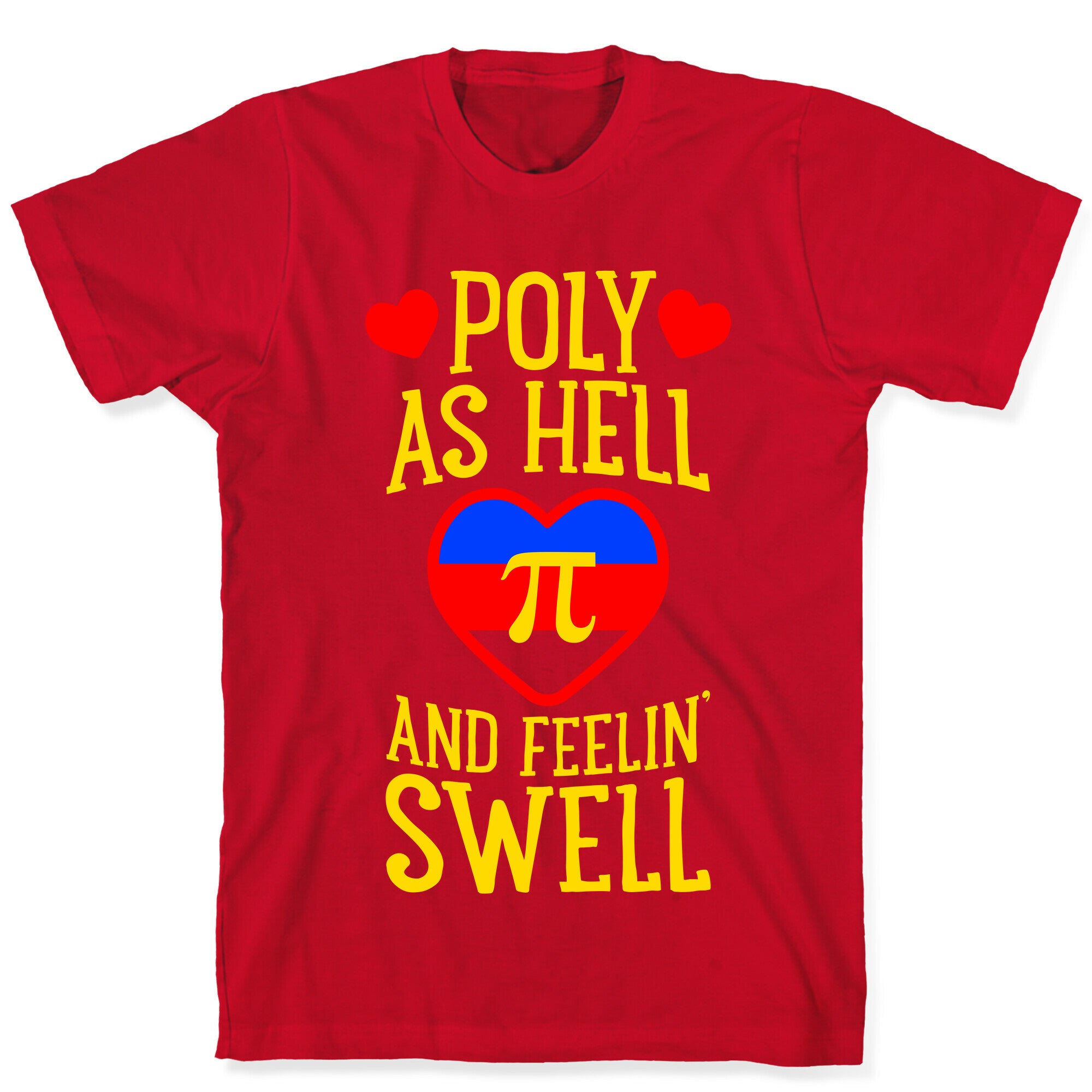 Poly As Hell And Feelin' Swell (Polyamorous) T-Shirt